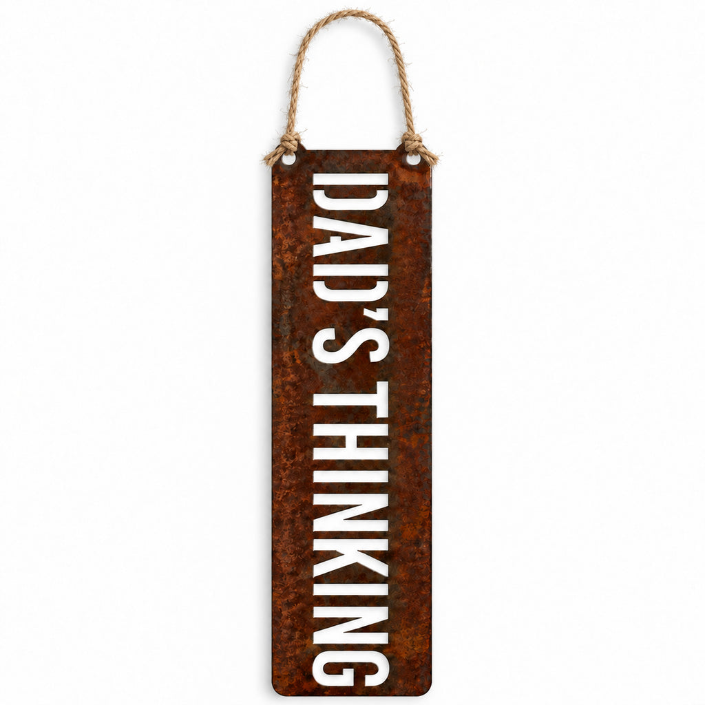 Rustic Metal Door Hanger "Dad's Thinking" with 6" Jute String