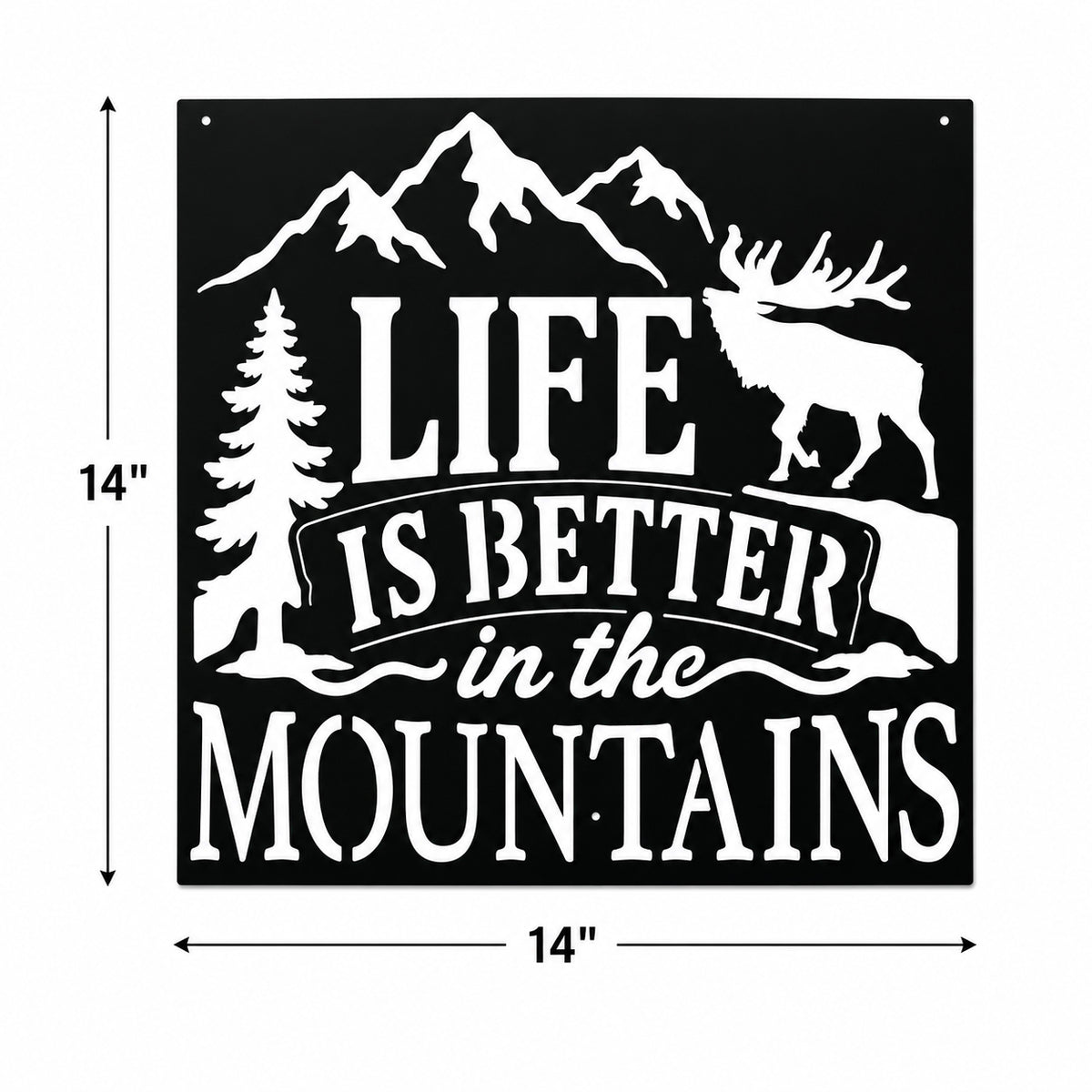 Life Is Better in the Mountains Metal Sign Elk