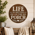 Rustic Metal "Life is Better on the Porch" Sign